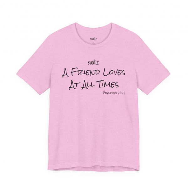 A Friend Loves at All Times by Subtle Merch--Unisex Heavy Cotton T-Shirt, Faith-Based and Inspirational, Proverbs 17:17 - Image 13