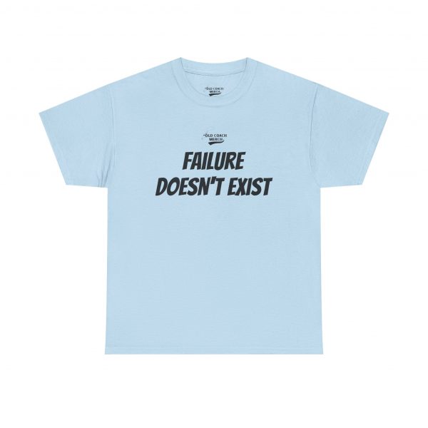 Failure Doesn't Exist Motivational T-Shirt - Image 45