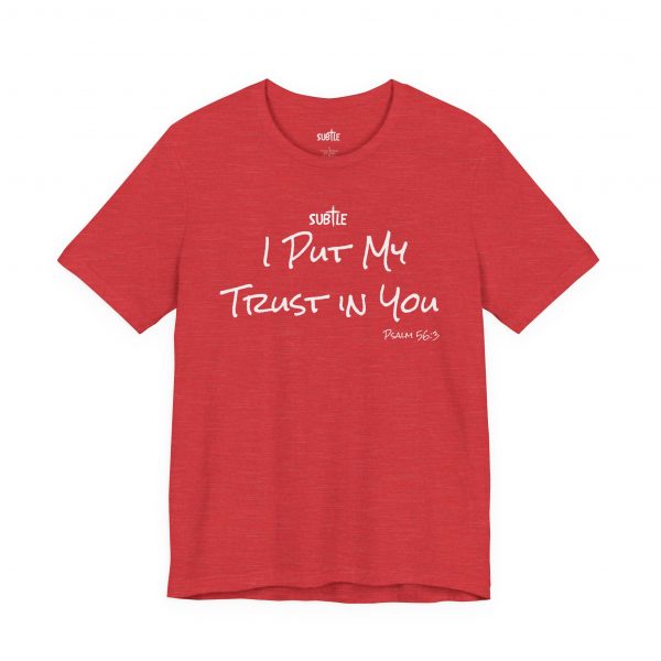 Trust In You by Subtle Merch--Unisex Dark Colored Heavy Cotton T-Shirt, Faith-Based and Inspirational, Psalm 56:3 - Image 37