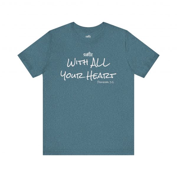 With All Your Heart by Subtle Merch--Unisex Dark Colored Heavy Cotton T-Shirt, Faith-Based and Inspirational, Proverbs 3:5 - Image 41