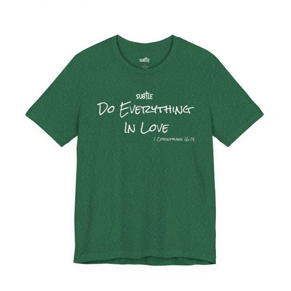 Everything in Love by Subtle Merch--Unisex Dark Colored Heavy Cotton T-Shirt, Faith-Based and Inspirational, 1 Corinthians 6:14 - Image 7