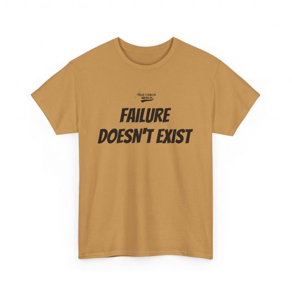 Failure Doesn't Exist Motivational T-Shirt - Image 27