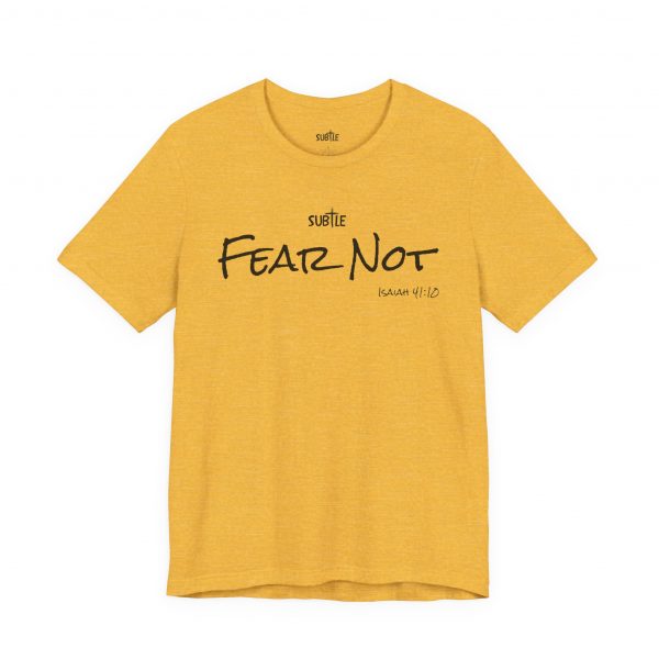 Fear Not by Subtle Merch--Unisex Heavy Cotton T-Shirt, Faith-Based and Inspirational, Isaiah 41:10 - Image 19