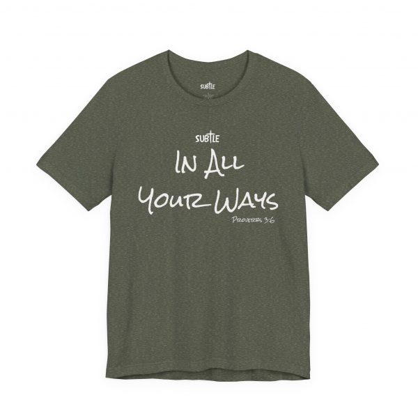In All Your Ways by Subtle Merch--Unisex Dark Colored Heavy Cotton T-Shirt, Faith-Based and Inspirational, Proverbs 3:6 - Image 23