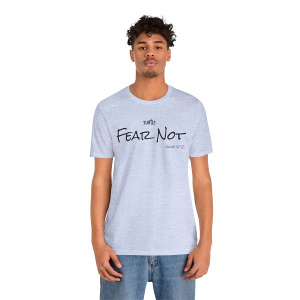 Fear Not by Subtle Merch--Unisex Heavy Cotton T-Shirt, Faith-Based and Inspirational, Isaiah 41:10 - Image 29