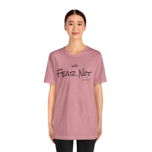 Fear Not by Subtle Merch--Unisex Heavy Cotton T-Shirt, Faith-Based and Inspirational, Isaiah 41:10 - Image 39