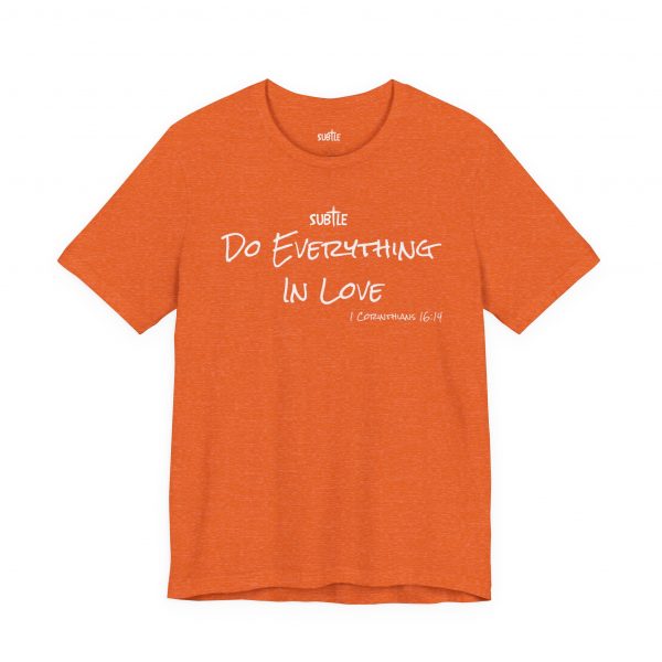 Everything in Love by Subtle Merch--Unisex Dark Colored Heavy Cotton T-Shirt, Faith-Based and Inspirational, 1 Corinthians 6:14 - Image 19