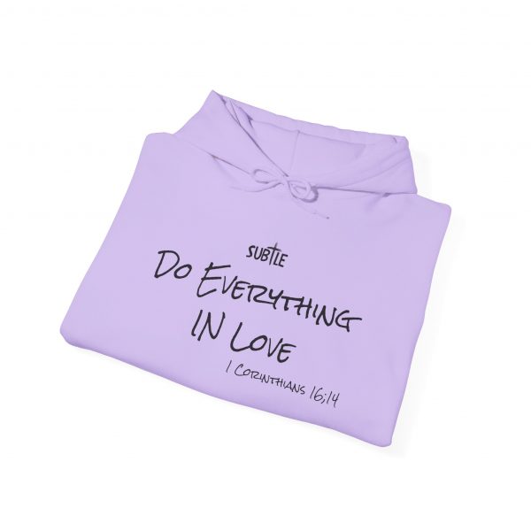 Everything in Love by Subtle--Unisex Hoodie, Cozy Sweatshirt, Faith-Based Inspirational Apparel,  1 Corinthians 16:14 - Image 38