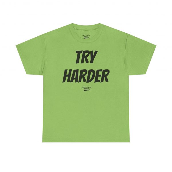 Try Harder Motivational T-Shirt - Image 37