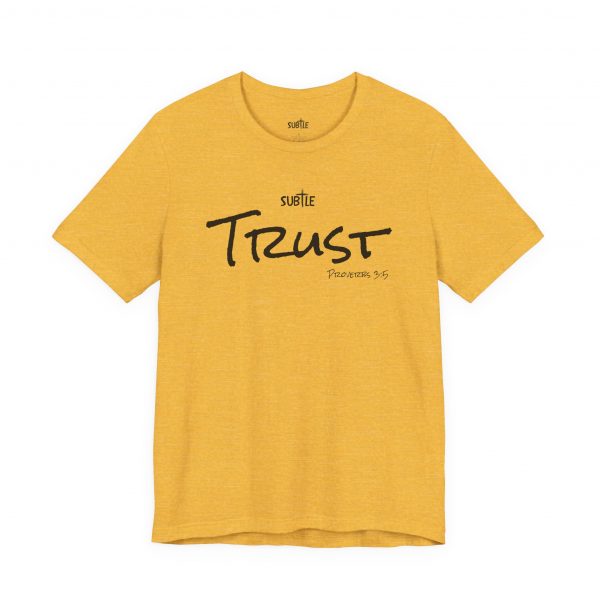 Trust by Subtle Merch--Unisex Heavy Cotton T-Shirt, Faith-Based and Inspirational, Proverbs 3:5 - Image 13