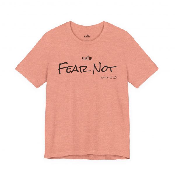 Fear Not by Subtle Merch--Unisex Heavy Cotton T-Shirt, Faith-Based and Inspirational, Isaiah 41:10 - Image 16