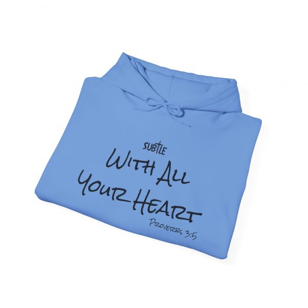 With All Your Heart by Subtle--Unisex Hoodie, Cozy Sweatshirt, Faith-Based Inspirational Apparel, Proverbs 3:5 - Image 2