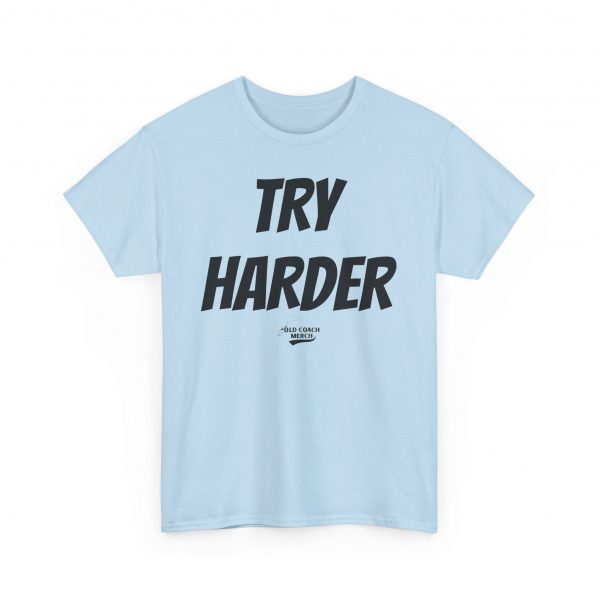 Try Harder Motivational T-Shirt - Image 47