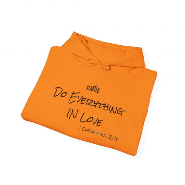 Everything in Love by Subtle--Unisex Hoodie, Cozy Sweatshirt, Faith-Based Inspirational Apparel,  1 Corinthians 16:14 - Image 30