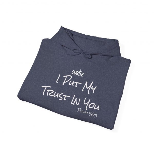 Trust In You by Subtle--Unisex Dark Colored Hoodie, Cozy Sweatshirt, Faith-Based Inspirational Apparel, Psalm 56:3 - Image 44