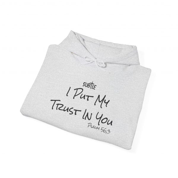Trust in You by Subtle--Unisex Hoodie, Cozy Sweatshirt, Faith-Based Inspirational Apparel, Psalm 56:3 - Image 10
