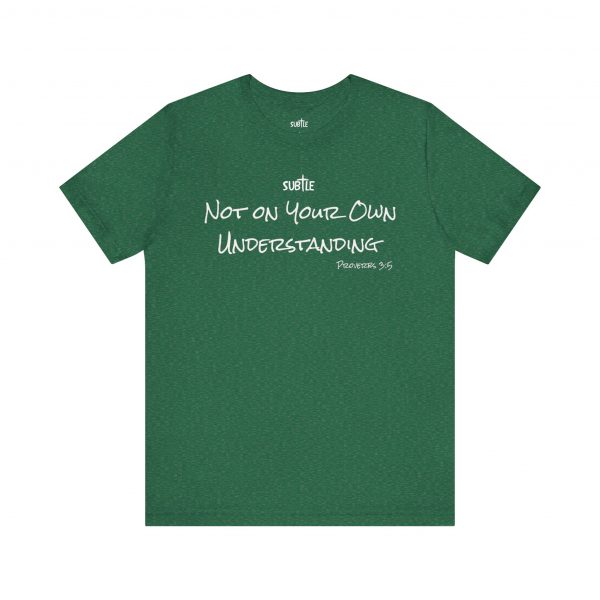 Not on Your Own Understanding by Subtle Merch--Unisex Dark Colored Heavy Cotton T-Shirt, Faith-Based and Inspirational, Proverbs 3:5 - Image 21