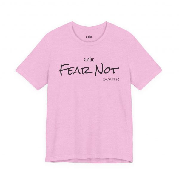 Fear Not by Subtle Merch--Unisex Heavy Cotton T-Shirt, Faith-Based and Inspirational, Isaiah 41:10 - Image 4