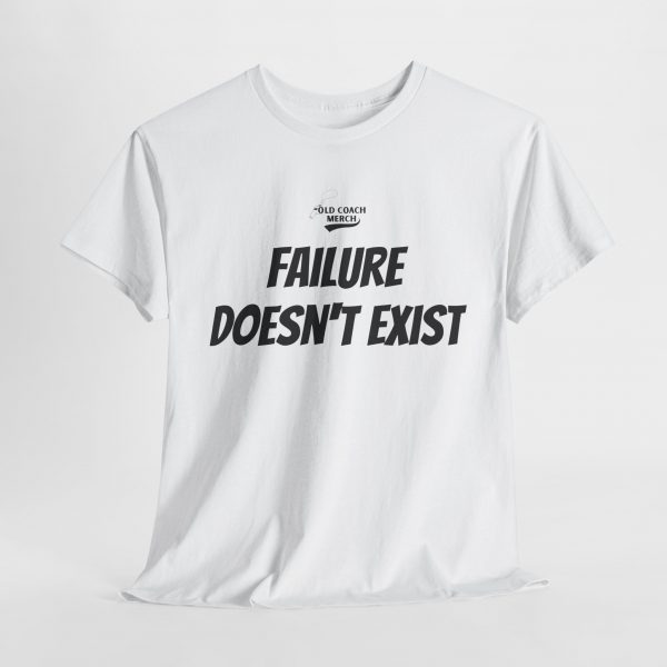 Failure Doesn't Exist Motivational T-Shirt - Image 3