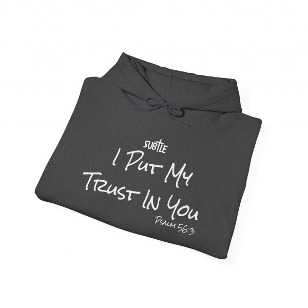 Trust In You by Subtle--Unisex Dark Colored Hoodie, Cozy Sweatshirt, Faith-Based Inspirational Apparel, Psalm 56:3 - Image 40