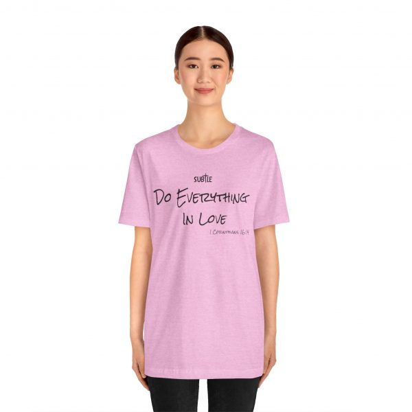 Everything In Love by Subtle Merch--Unisex Heavy Cotton T-Shirt, Faith-Based and Inspirational, 1 Corinthians 16:14 - Image 18