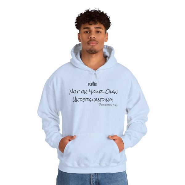 Not on Your Understanding by Subtle--Unisex Hoodie, Cozy Sweatshirt, Faith-Based Inspirational Apparel, Proverbs 3:6 - Image 20