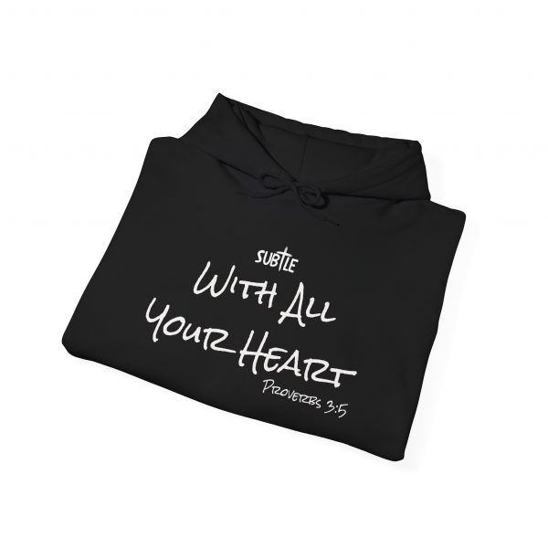 With All Your Heart by Subtle--Unisex Dark Colored Hoodie, Cozy Sweatshirt, Faith-Based Inspirational Apparel, Proverbs 3:5 - Image 36