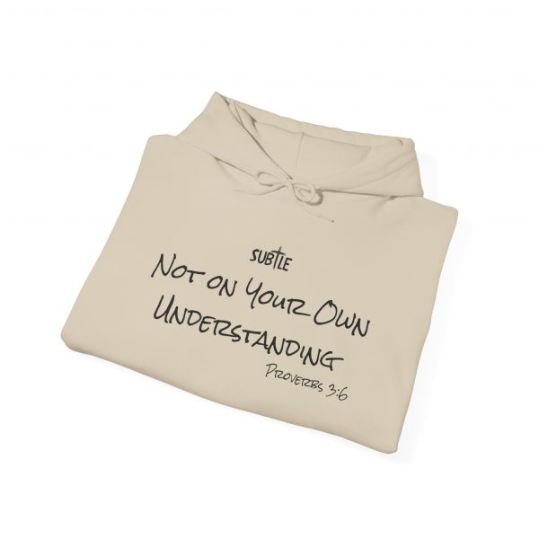 Not on Your Understanding by Subtle--Unisex Hoodie, Cozy Sweatshirt, Faith-Based Inspirational Apparel, Proverbs 3:6 - Image 6
