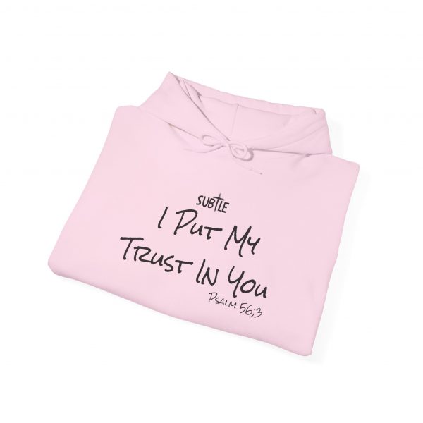Trust in You by Subtle--Unisex Hoodie, Cozy Sweatshirt, Faith-Based Inspirational Apparel, Psalm 56:3 - Image 22