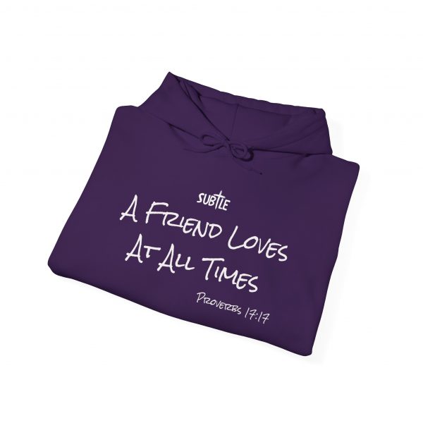 A Friend Loves At All Times by Subtle--Unisex Dark Colored Hoodie, Cozy Sweatshirt, Faith-Based Inspirational Apparel,  Proverbs 17:17 - Image 48