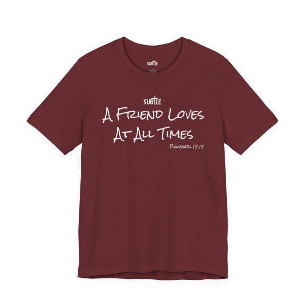 A Friend Loves at All Times by Subtle Merch--Unisex Dark Colored Heavy Cotton T-Shirt, Faith-Based and Inspirational, Proverbs 17:17 - Image 40