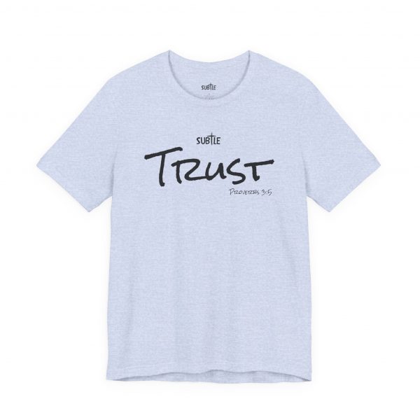 Trust by Subtle Merch--Unisex Heavy Cotton T-Shirt, Faith-Based and Inspirational, Proverbs 3:5 - Image 25