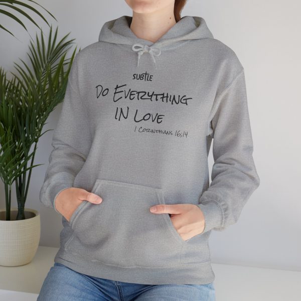 Everything in Love by Subtle--Unisex Hoodie, Cozy Sweatshirt, Faith-Based Inspirational Apparel,  1 Corinthians 16:14 - Image 23