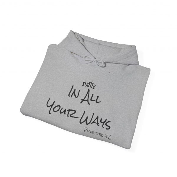 In All Your Ways by Subtle--Unisex Hoodie, Cozy Sweatshirt, Faith-Based Inspirational Apparel, Proverbs 3:6 - Image 30