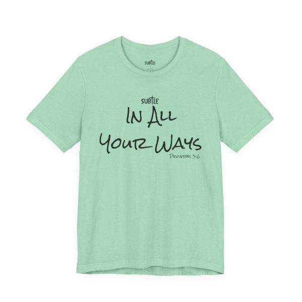 In All Your Ways by Subtle Merch--Unisex Heavy Cotton T-Shirt, Faith-Based and Inspirational, Proverbs 3:6 - Image 19