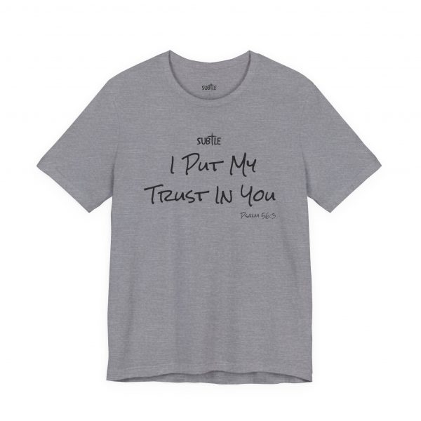Trust in You by Subtle Merch--Unisex Heavy Cotton T-Shirt, Faith-Based and Inspirational, Psalm 56:3 - Image 34