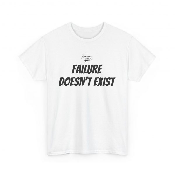 Failure Doesn't Exist Motivational T-Shirt
