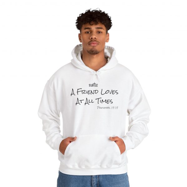 A Friend Loves At All Times by Subtle--Unisex Hoodie, Cozy Sweatshirt, Faith-Based Inspirational Apparel,  Proverbs 17:17 - Image 8