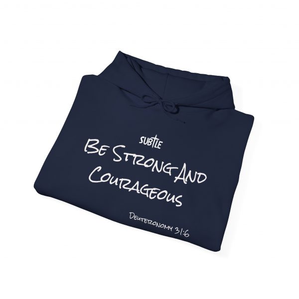 Strong and Courageous by Subtle--Unisex Dark Colored Hoodie, Cozy Sweatshirt, Faith-Based Inspirational Apparel, Deuteronomy 31:6 - Image 40