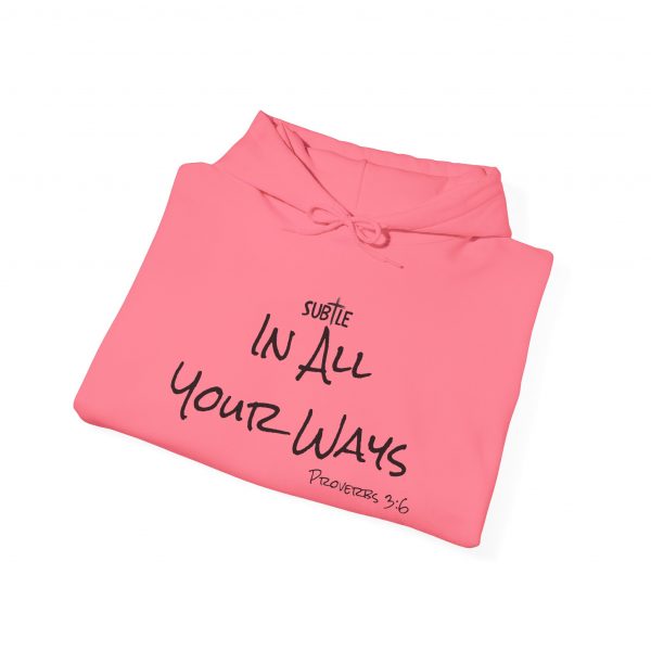In All Your Ways by Subtle--Unisex Hoodie, Cozy Sweatshirt, Faith-Based Inspirational Apparel, Proverbs 3:6 - Image 46