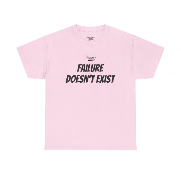 Failure Doesn't Exist Motivational T-Shirt - Image 49