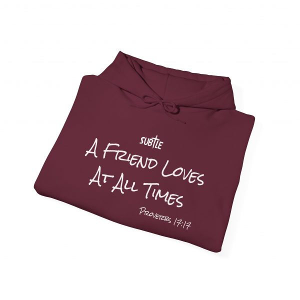 A Friend Loves At All Times by Subtle--Unisex Dark Colored Hoodie, Cozy Sweatshirt, Faith-Based Inspirational Apparel,  Proverbs 17:17 - Image 12