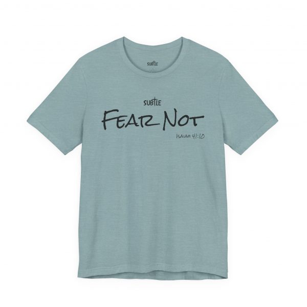 Fear Not by Subtle Merch--Unisex Heavy Cotton T-Shirt, Faith-Based and Inspirational, Isaiah 41:10 - Image 25