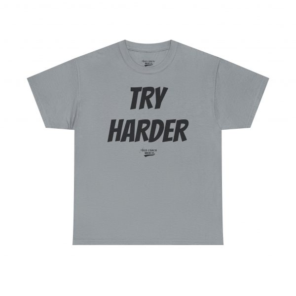 Try Harder Motivational T-Shirt - Image 41
