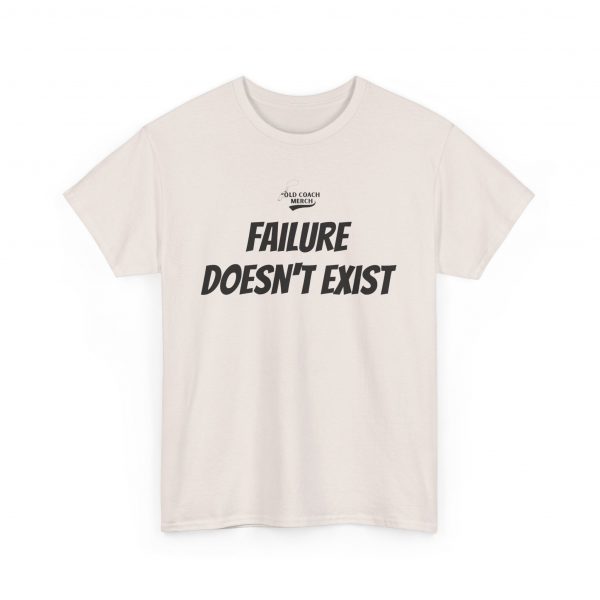 Failure Doesn't Exist Motivational T-Shirt - Image 15