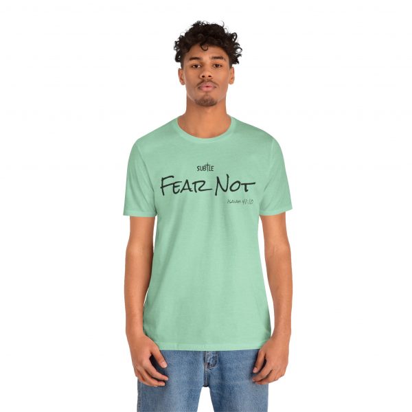 Fear Not by Subtle Merch--Unisex Heavy Cotton T-Shirt, Faith-Based and Inspirational, Isaiah 41:10 - Image 2