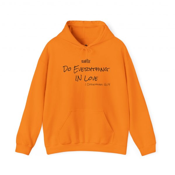 Everything in Love by Subtle--Unisex Hoodie, Cozy Sweatshirt, Faith-Based Inspirational Apparel,  1 Corinthians 16:14 - Image 29