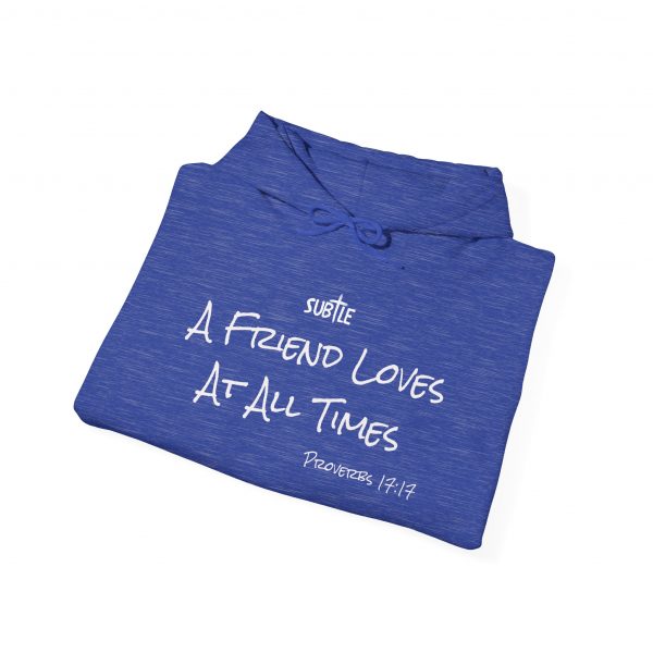 A Friend Loves At All Times by Subtle--Unisex Dark Colored Hoodie, Cozy Sweatshirt, Faith-Based Inspirational Apparel,  Proverbs 17:17 - Image 36
