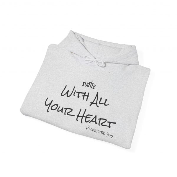 With All Your Heart by Subtle--Unisex Hoodie, Cozy Sweatshirt, Faith-Based Inspirational Apparel, Proverbs 3:5 - Image 14