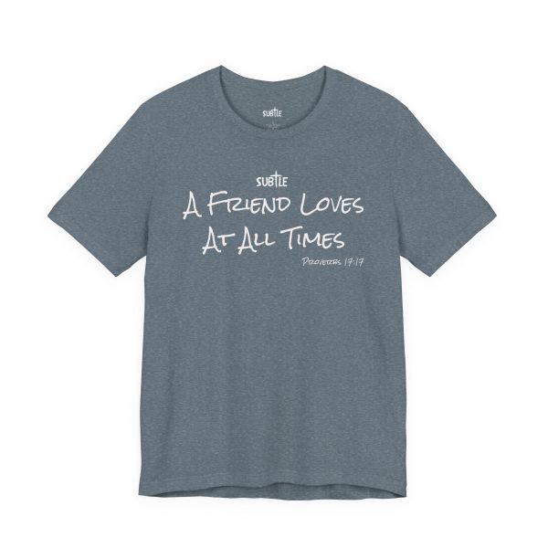 A Friend Loves at All Times by Subtle Merch--Unisex Dark Colored Heavy Cotton T-Shirt, Faith-Based and Inspirational, Proverbs 17:17 - Image 28